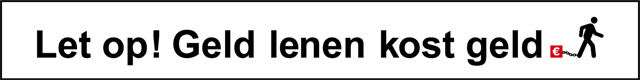 Geld lenen kost geld Geld lenen kost geld